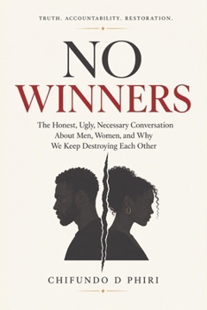 Paperback No Winners: Understanding Men, Women, and the Shared Struggle for Healthy Relationships in a Broken World Book