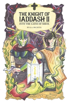 The Knight of Iaddash II: Into The Gates of Sheol