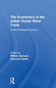 Paperback The Economics of the Indian Ocean Slave Trade in the Nineteenth Century Book