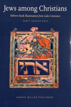 Hardcover Jews Among Christians: Hebrew Book Illumination from Lake Constance Book