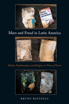 Paperback Marx and Freud in Latin America: Politics, Psychoanalysis, and Religion in Times of Terror Book