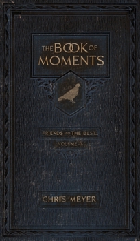 Hardcover The Book of Moments vol. 2: Friends and The Best ... Book