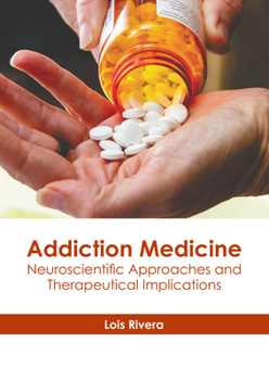 Hardcover Addiction Medicine: Neuroscientific Approaches and Therapeutical Implications Book