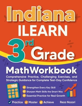 Paperback Indiana ILEARN 3rd Grade Math Workbook: Comprehensive Practice, Challenging Exercises, and Strategic Guidance for Complete Test-Day Confidence Book