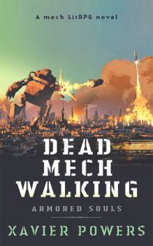Paperback Dead Mech Walking: a mech LitRPG novel (Armored Souls) Book