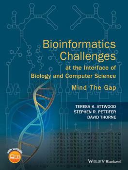 Hardcover Bioinformatics Challenges at the Interface of Biology and Computer Science: Mind the Gap Book