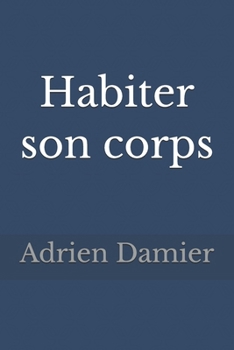 Habiter son corps (French Edition)