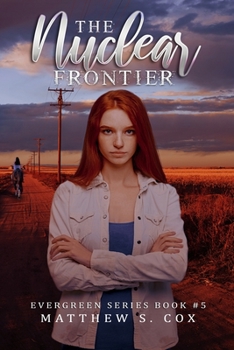 The Nuclear Frontier - Book #5 of the Evergreen