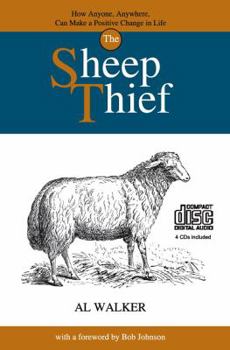 Audio CD The Sheep Thief: How Anyone, Anywhere, Can Make a Positive Change in Life Book