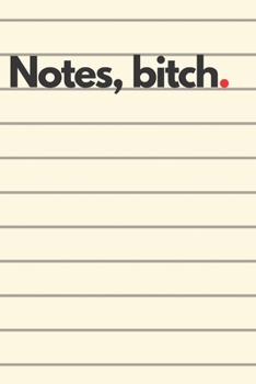 Paperback Notes, bitch.: 6x9 notebook 200 pages Book