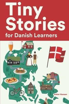 Paperback Tiny Stories for Danish Learners: Short Stories in Danish for Beginners and Intermediate Learners Book