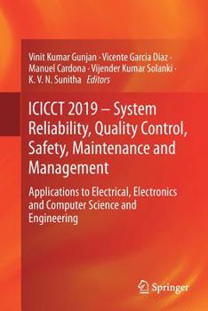 Paperback Icicct 2019 - System Reliability, Quality Control, Safety, Maintenance and Management: Applications to Electrical, Electronics and Computer Science an Book