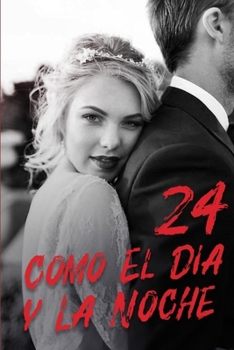 Paperback Como El D?a y La Noche 24: Perder al hombre que amas [Spanish] Book