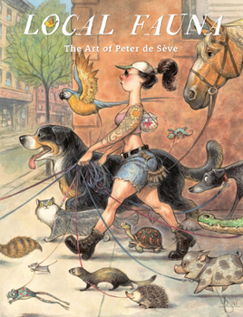 Hardcover Local Fauna: The Art of Peter de Sève Book