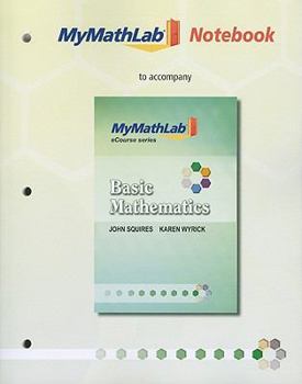 Paperback Mylab Math Notebook for Squires / Wyrick Basic Mathematics Book