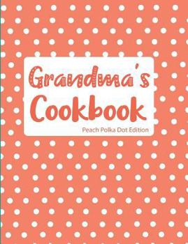 Paperback Grandma's Cookbook Peach Polka Dot Edition Book