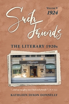 Paperback "Such Friends": The Literary 1920s, Vol. V-1924 Book