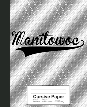 Paperback Cursive Paper: MANITOWOC Notebook Book