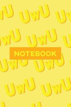 Paperback Notebook: Uwu Cuteness Overload Yellow Orange Typography Meme Book