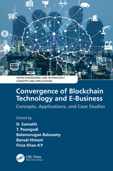 Hardcover Convergence of Blockchain Technology and E-Business: Concepts, Applications, and Case Studies Book