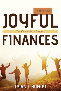 Paperback Joyful Finances: You Were Made to Prosper Book