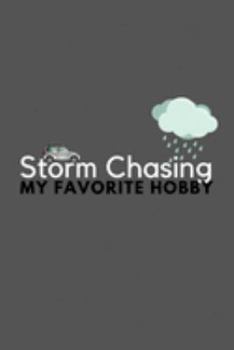 Paperback Storm Chasing My Favorite Hobby: Funny Cool Journal Composition Notebook (6" x 9") 120 Blank Lined Pages Book