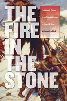 Hardcover Fire in the Stone: Prehistoric Fiction from Charles Darwin to Jean M. Auel Book