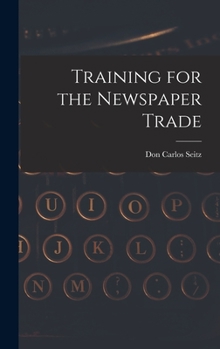 Hardcover Training for the Newspaper Trade Book