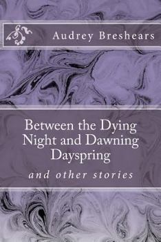 Paperback Between the Dying Night and Dawning Dayspring Book