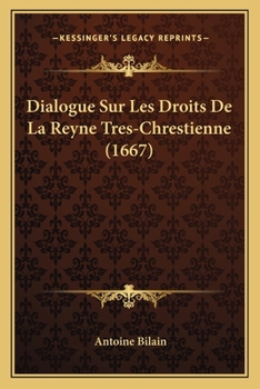 Paperback Dialogue Sur Les Droits De La Reyne Tres-Chrestienne (1667) [French] Book