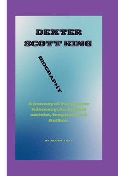 Dexter Scott King: A Journey of Passionate Advocacy:An Animal activist, inspirational Author.