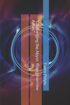 Paperback "Challenging the Abyss: Rising from the Ashes" Book