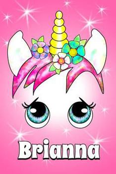 Paperback Brianna: A Unicorn Notebook for a Girl with the Name Brianna 6x9 100 Pages Book