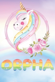 Orpha: Orpha's Unicorn Personal Custom Named Diary Planner Perpetual Calendar Notebook Journal 6x9 Personalized Customized Gift For Someone Who's Surname is Orpha Or First Name Is Orpha