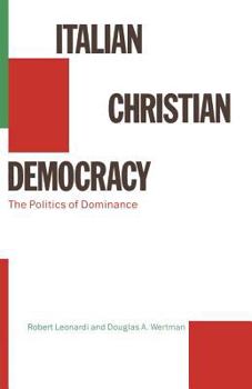 Paperback Italian Christian Democracy: The Politics of Dominance Book