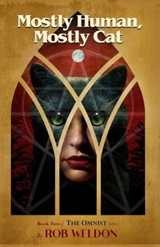 Paperback Mostly Human, Mostly Cat: Book Two of the Omnist Series Book