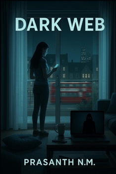 Paperback Dark Web: A suspenseful cybercrime horror where an influencer is trapped in a deadly web of obsession, hacking, and identity theft by a stalker hiding Book