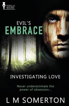 Evil's Embrace - Book #2 of the Investigating Love