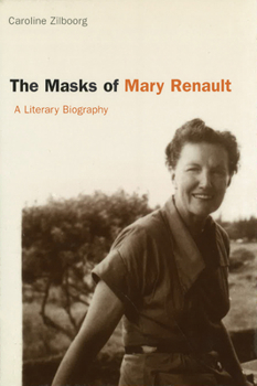 Hardcover The Masks of Mary Renault: A Literary Biography Book