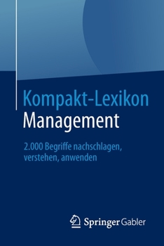 Paperback Kompakt-Lexikon Management: 2.000 Begriffe Nachschlagen, Verstehen, Anwenden [German] Book