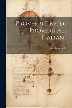 Paperback Proverbi E Modi Proverbiali Italiani [Italian] Book