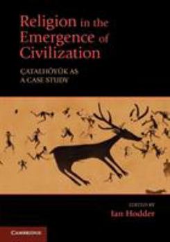 Paperback Religion in the Emergence of Civilization: Çatalhöyük as a Case Study Book