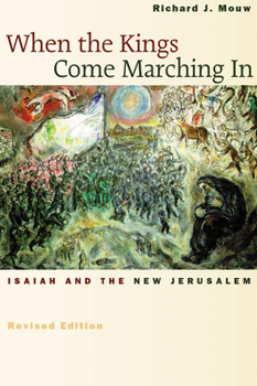 Paperback When the Kings Come Marching in: Isaiah and the New Jerusalem Book