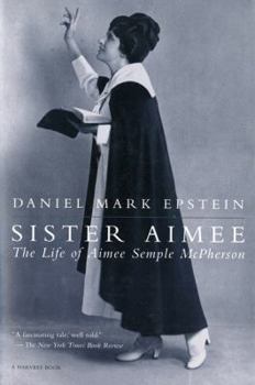 Paperback Sister Aimee: The Life of Aimee Semple McPherson Book