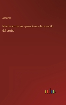 Hardcover Manifiesto de las operaciones del exercito del centro [Spanish] Book