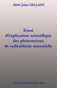 Paperback La Radiesthesie Sensorielle: Explication scientifique de Radiesthesie Sensorielle [French] Book