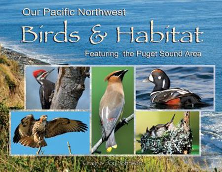 Unknown Binding Our Pacific Northwest Birds & Habitat feturing the Puget Sound Area Book