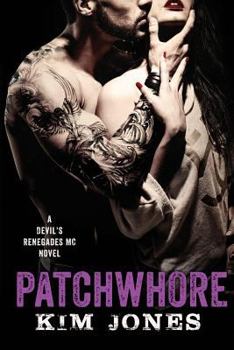 Patchwhore - Book #2 of the Devil's Renegade MC