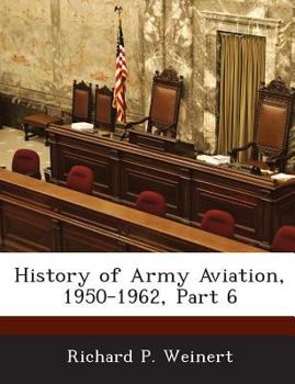Paperback History of Army Aviation, 1950-1962, Part 6 Book