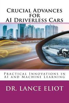 Paperback Crucial Advances for AI Driverless Cars: Practical Innovations in AI and Machine Learning Book
